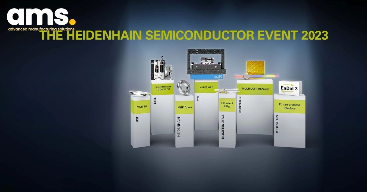 Discovering the Advantages of HEIDENHAIN Encoders for Semiconductor Discovering the Advantages of HEIDENHAIN Encoders for Semiconductor